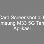 5 Cara Screenshot di HP Samsung M33 5G Tanpa Aplikasi