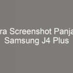 Cara Screenshot Panjang Samsung J4 Plus