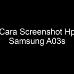 Cara Screenshot Hp Samsung A03s