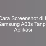 5 Cara Screenshot di HP Samsung A03s Tanpa Aplikasi