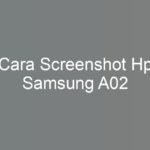 Cara Screenshot Hp Samsung A02