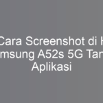 5 Cara Screenshot di HP Samsung A52s 5G Tanpa Aplikasi