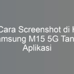 5 Cara Screenshot di HP Samsung M15 5G Tanpa Aplikasi