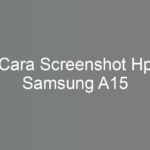 Cara Screenshot Hp Samsung A15