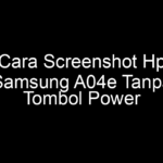 Cara Screenshot Hp Samsung A04e Tanpa Tombol Power