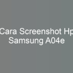 Cara Screenshot Hp Samsung A04e