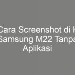 5 Cara Screenshot di HP Samsung M22 Tanpa Aplikasi