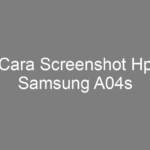 Cara Screenshot Hp Samsung A04s