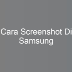 Cara Screenshot Di Samsung