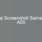 Cara Screenshot Samsung A05