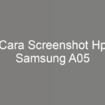 Cara Screenshot Hp Samsung A05