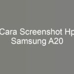 Cara Screenshot Hp Samsung A20